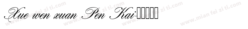 Xue wen xuan Pen Kai字体转换